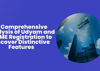 A Comprehensive Analysis of Udyam and MSME Registration to Uncover Distinctive Features