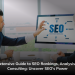 An Extensive Guide to SEO Rankings, Analysis, and Consulting: Uncover SEO's Power