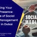 Enhancing Your Online Presence The Role of Social Media Management Agency in Dubai