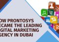 How Prontosys Became the Leading Digital Marketing Agency in Dubai