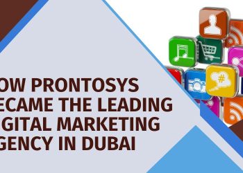 How Prontosys Became the Leading Digital Marketing Agency in Dubai