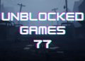 Unblocked Games 77: Your Access Pass to Endless Gaming