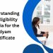 Understanding the Eligibility Criteria for the Udyam Certificate